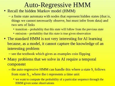 Auto-Regressive HMM Recall the hidden Markov model (HMM)