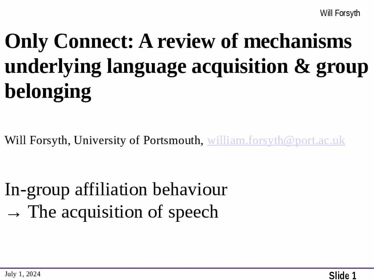 PPT-Slide 1 Will Forsyth Only Connect: A review of mechanisms underlying language acquisition