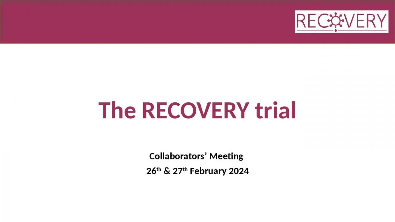 PPT-The RECOVERY trial Collaborators’