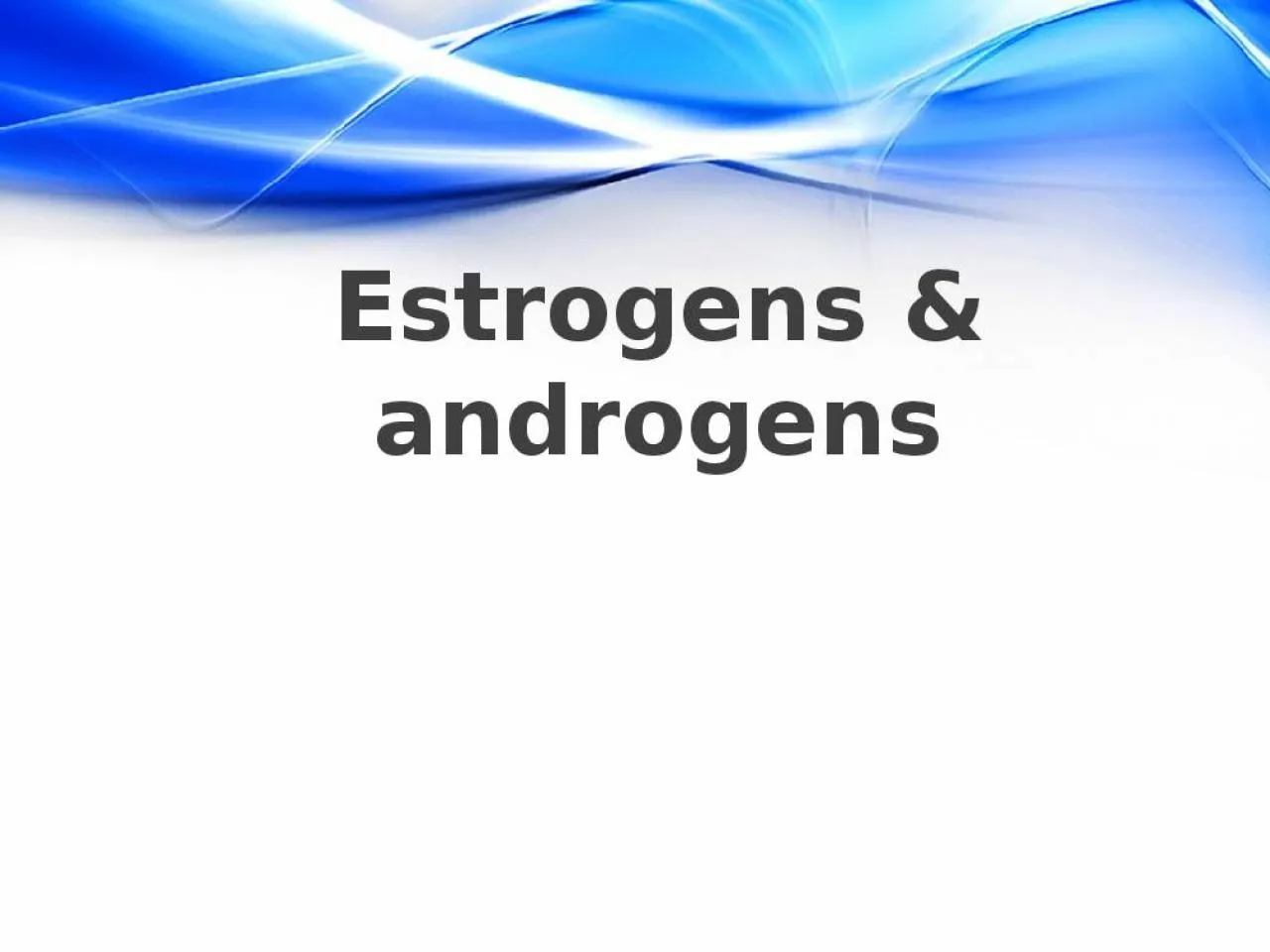 PPT-Estrogens & androgens