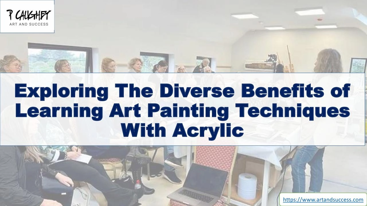 PDF-Exploring The Diverse Benefits of Learning Art Painting Techniques With Acrylic