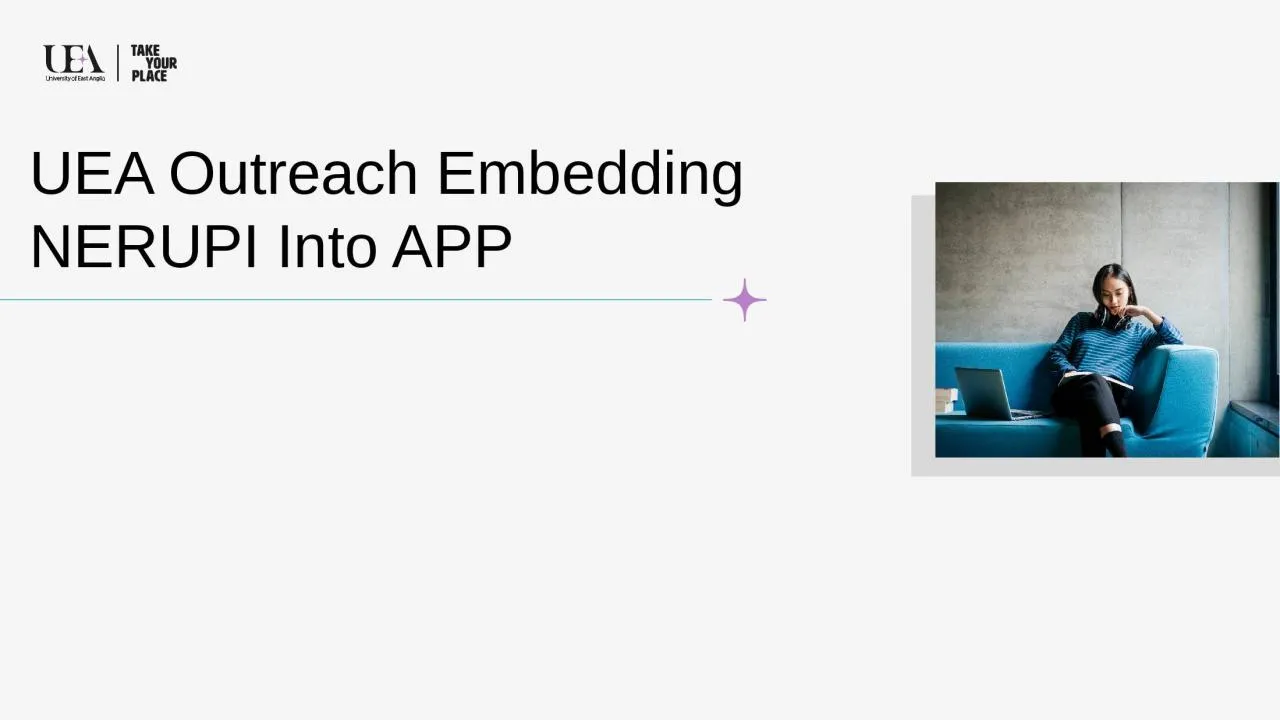 PPT-UEA Outreach Embedding NERUPI Into APP