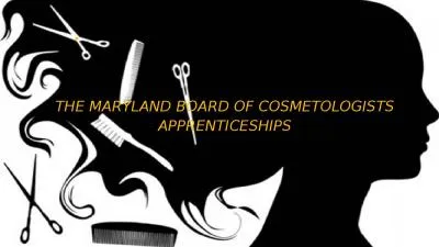 . THE MARYLAND BOARD OF COSMETOLOGISTS APPRENTICESHIPS