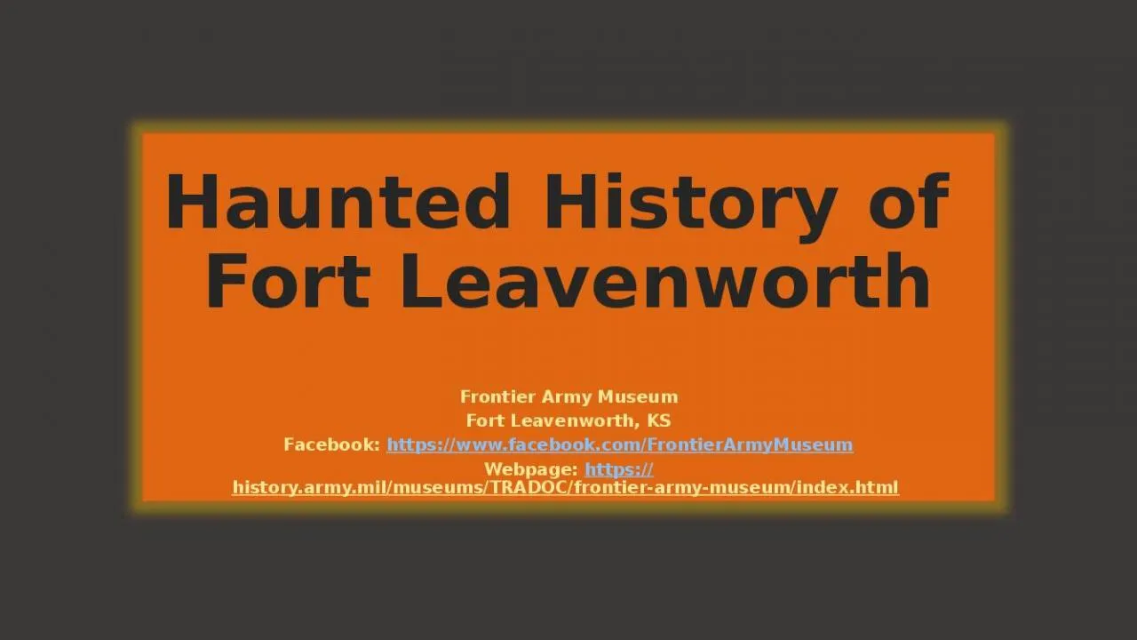 PPT-Haunted History of Fort Leavenworth