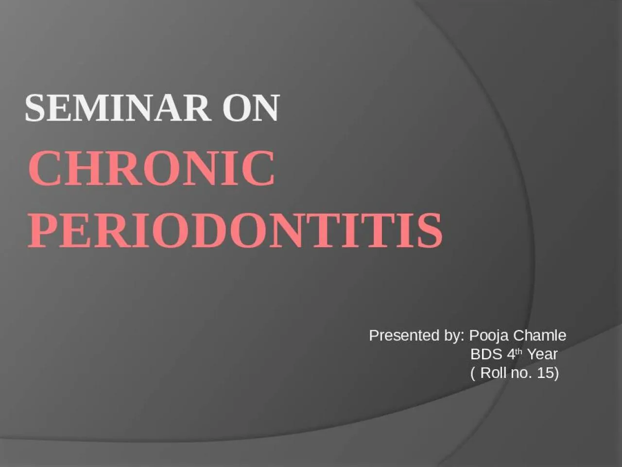 PPT-SEMINAR ON CHRONIC PERIODONTITIS