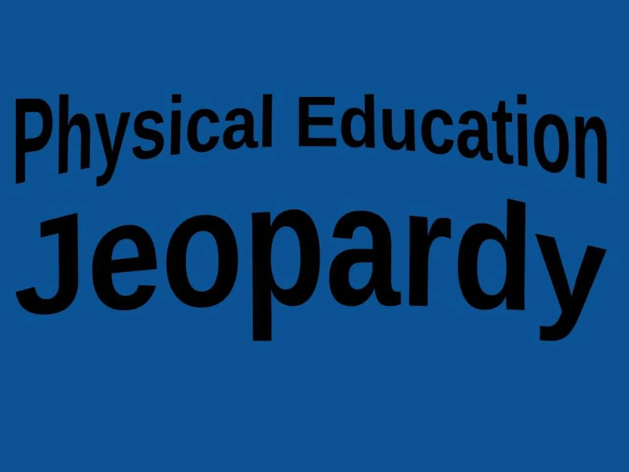 PPT-Physical Education Jeopardy