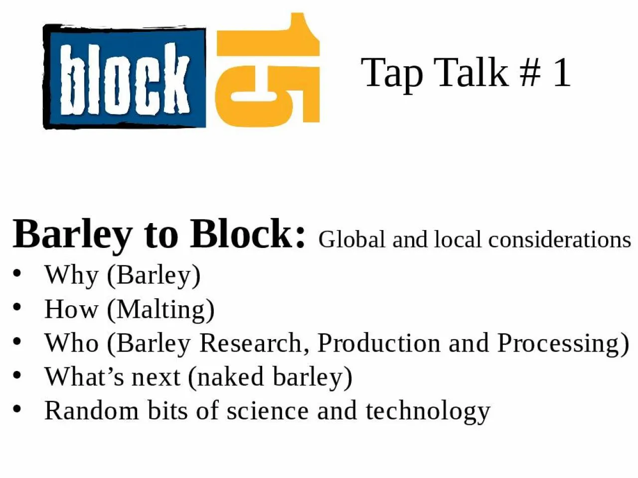 PPT-Barley to Block: Global and local considerations