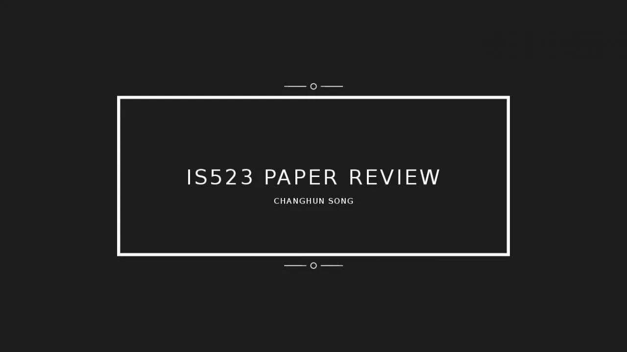 PPT-IS523 PAPER REVIEW CHANGHUN SONG