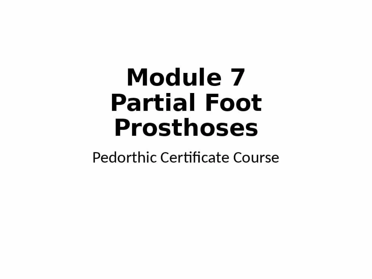 PPT-Module 7 Partial Foot Prosthoses