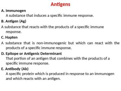 Antigens A. Immunogen A substance that induces a specific immune response.