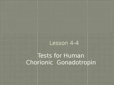 Lesson 4-4 Tests for Human Chorionic  Gonadotropin