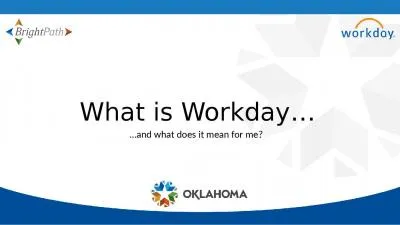 What is Workday… …and what does it mean for me?