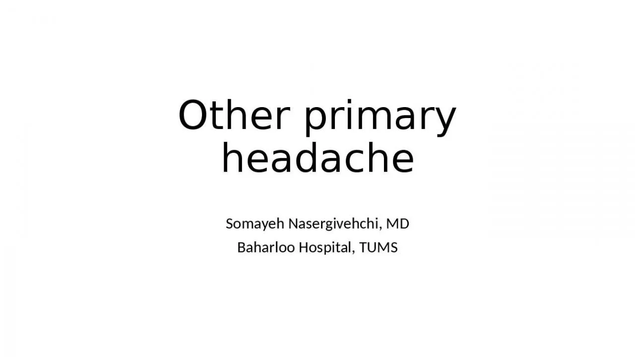 PPT-Other primary headache Somayeh Nasergivehchi, MD