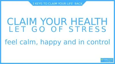 CLAIM YOUR HEALTH LET GO OF STRESS