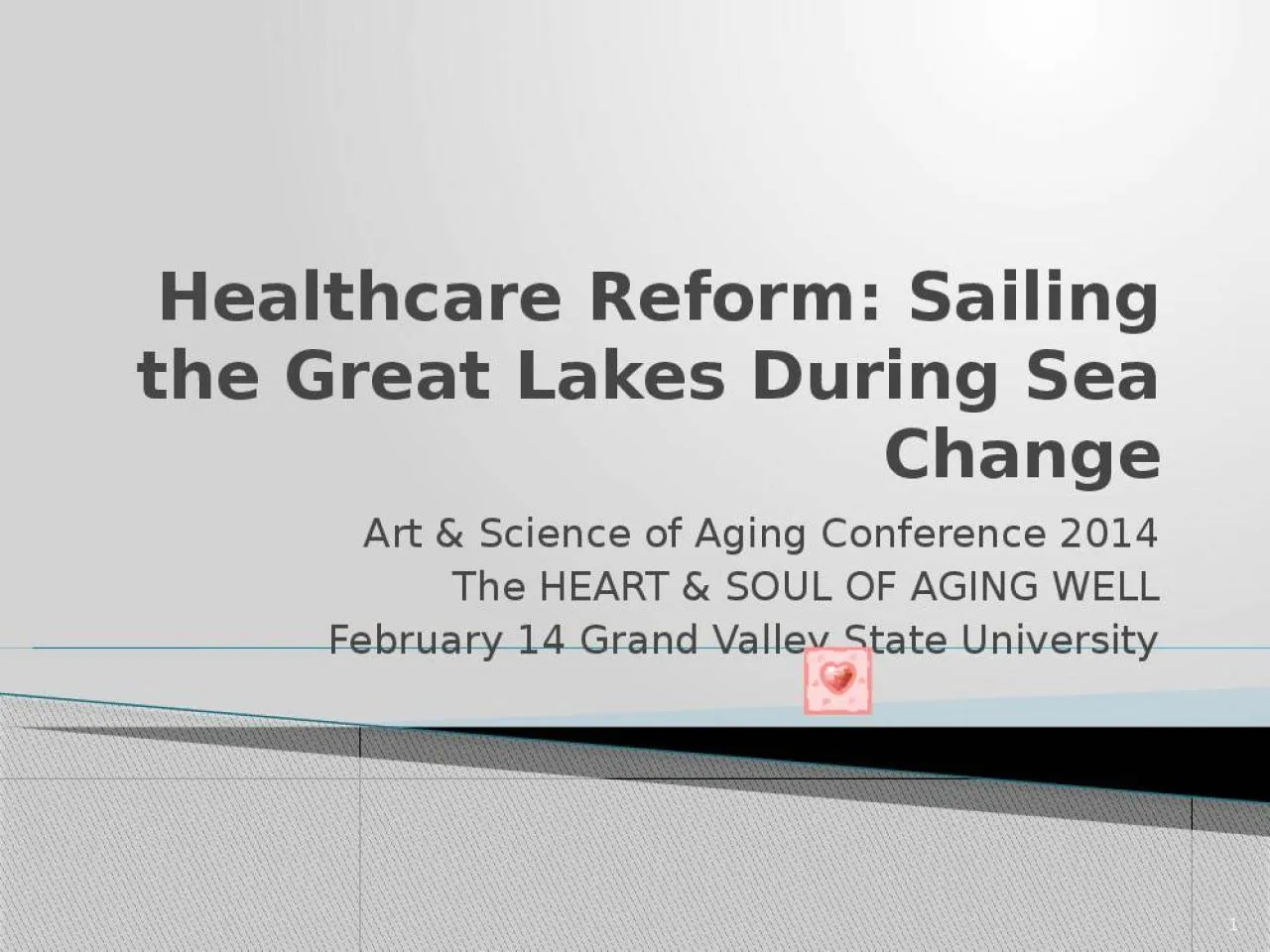 PPT-Healthcare Reform: Sailing the Great Lakes During Sea Change