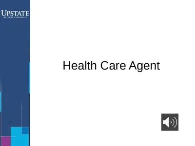 Health Care Agent What is a health care agent?