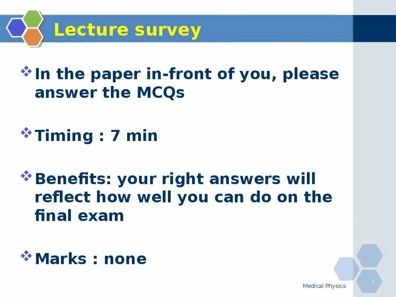 PPT-Lecture survey In the paper in-front of you, please answer the MCQs