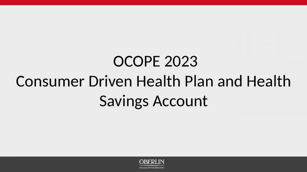 PPT-OCOPE 2023 Consumer Driven Health Plan