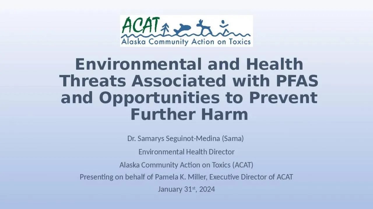 PPT-Environmental and Health Threats Associated with PFAS and Opportunities to Prevent Further