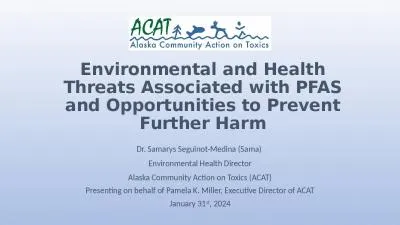 Environmental and Health Threats Associated with PFAS and Opportunities to Prevent Further Harm