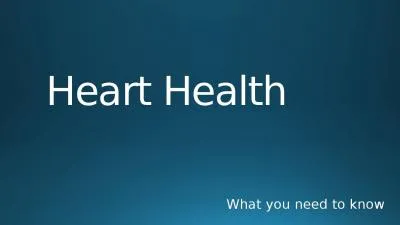 Heart Health What you need to know