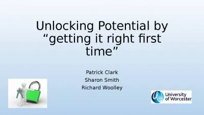 Unlocking Potential by “getting it right first time”