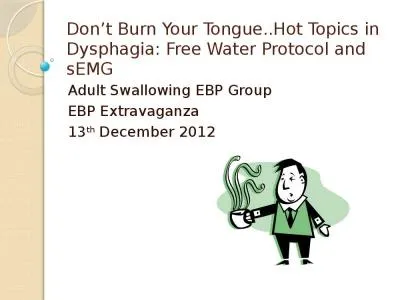 Don’t Burn Your Tongue..Hot Topics in Dysphagia: Free Water Protocol and