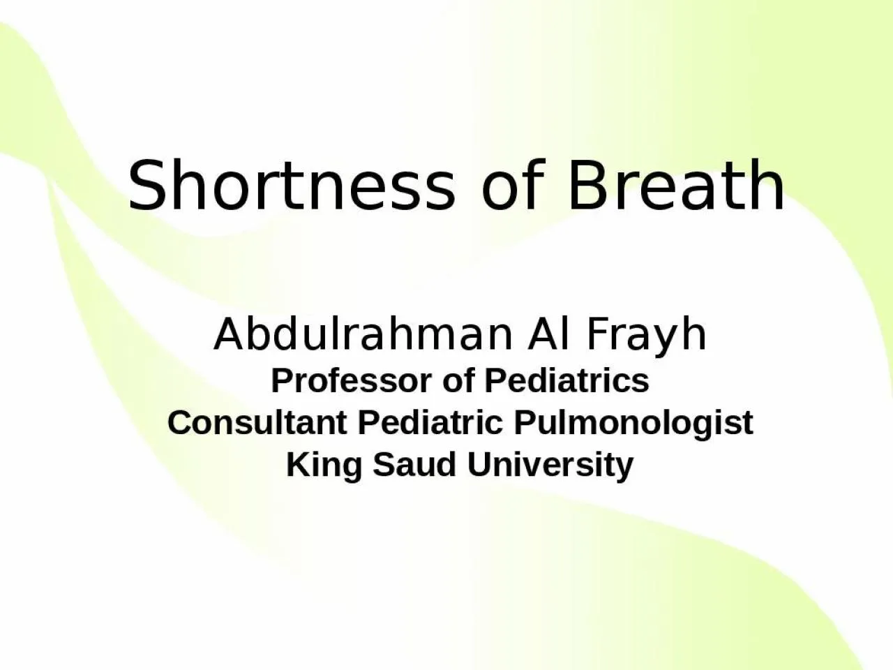 PPT-Shortness of Breath Abdulrahman Al Frayh