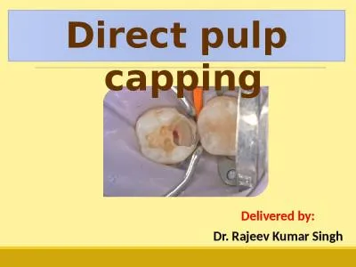 Direct pulp capping Delivered by: