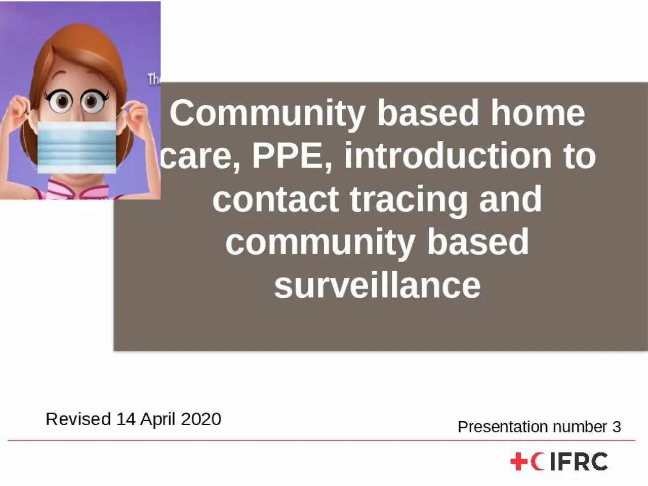 PPT-Community based home care, PPE, introduction to contact tracing and community based surveillance