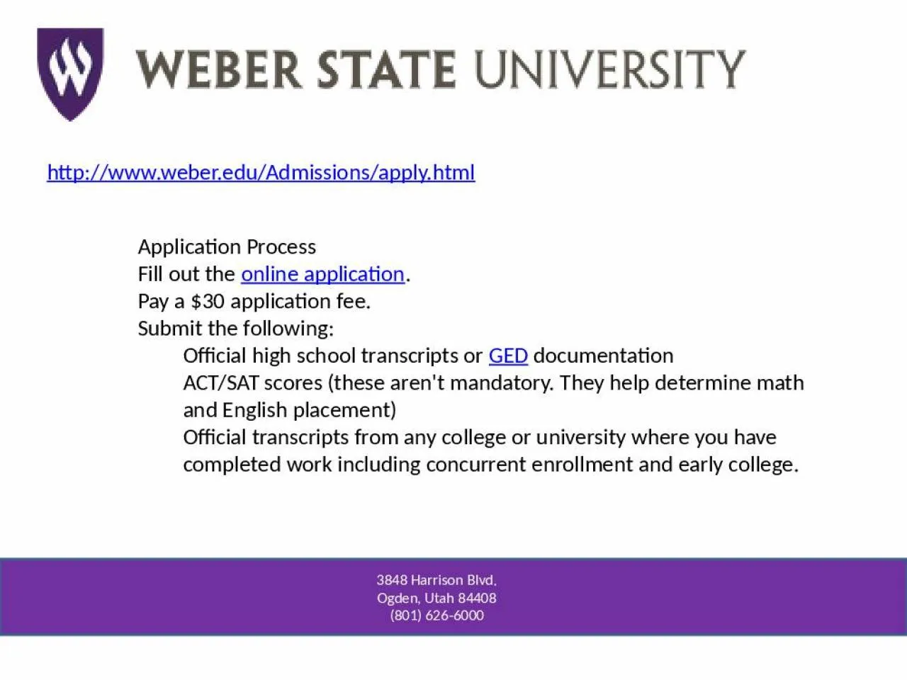 PPT-http://www.weber.edu/Admissions/apply.html