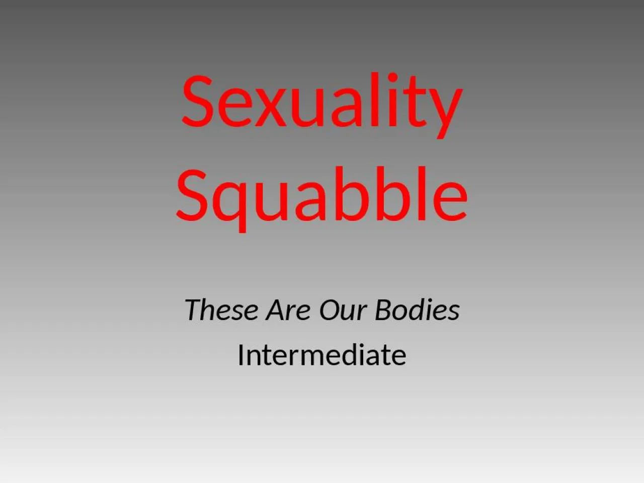 PPT-Sexuality Squabble These