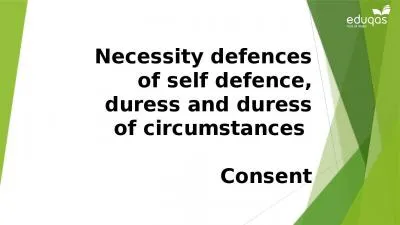 Necessity defences of self defence, duress and duress of circumstances