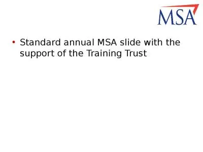 Standard annual MSA slide with the support of the Training Trust