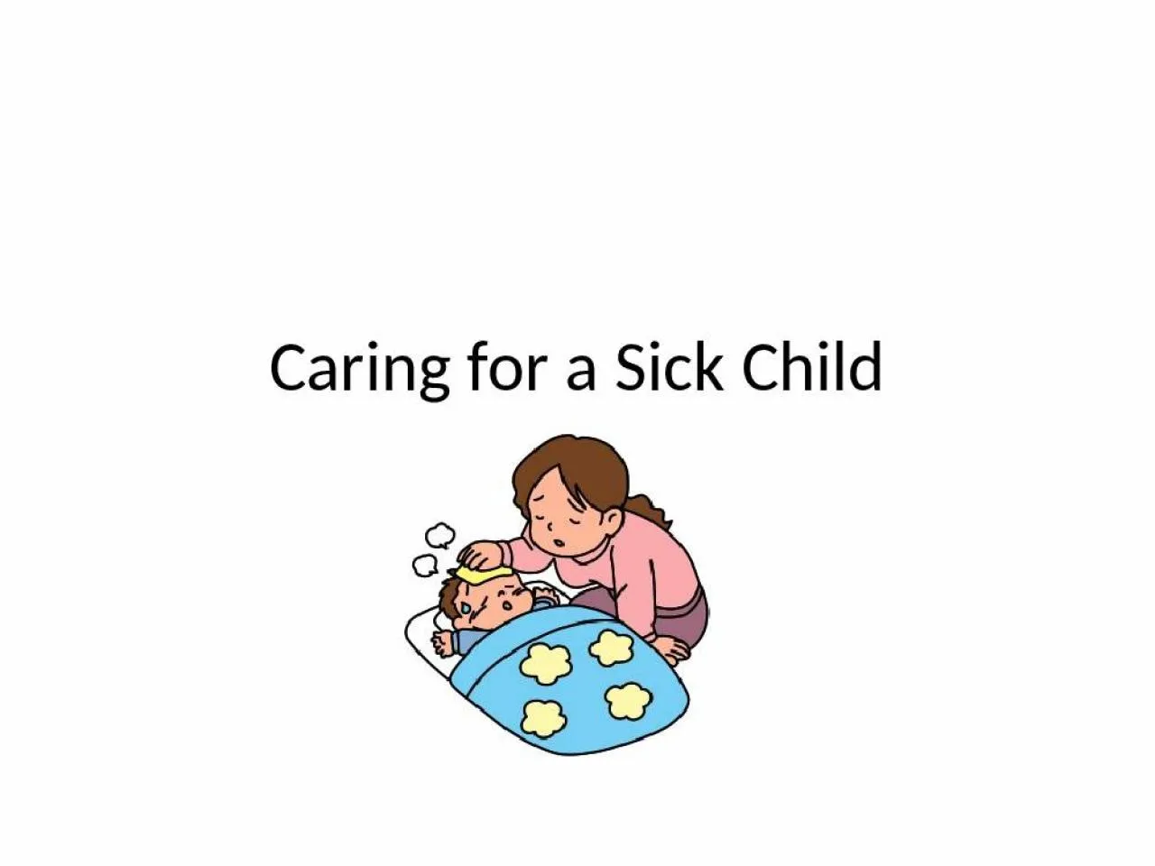 PPT-Caring for a Sick Child How Do You Know?