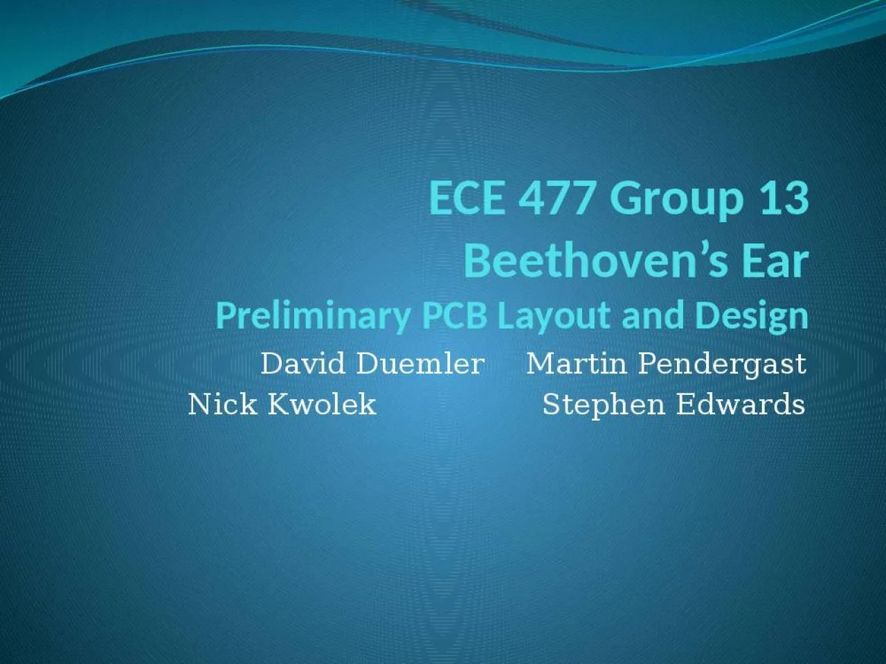 PPT-ECE 477 Group 13 Beethoven’s Ear