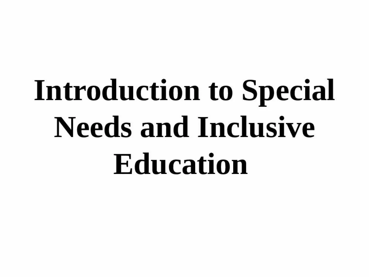 PPT-Introduction to Special Needs and Inclusive Education