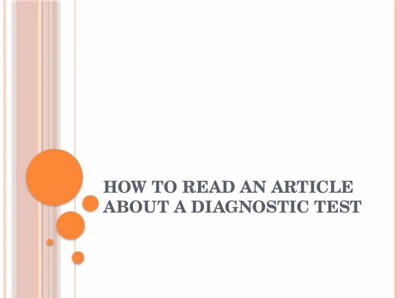 PPT-HOW TO READ AN ARTICLE ABOUT A DIAGNOSTIC TEST