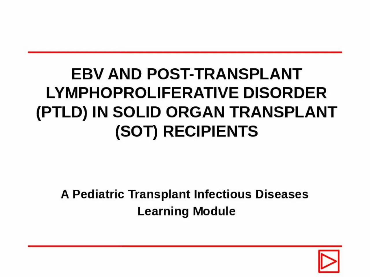 PPT-EBV and Post-Transplant Lymphoproliferative Disorder (PTLD) in Solid Organ Transplant