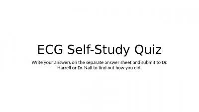 ECG Self-Study Quiz Write your answers on the separate answer sheet and submit to Dr.