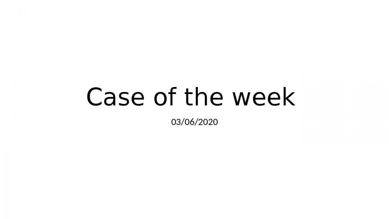 PPT-Case of the week 03/06/2020