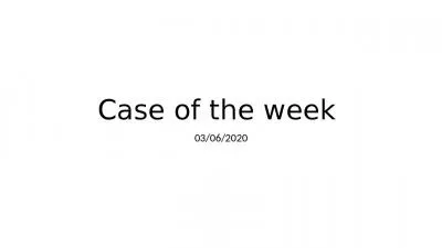 Case of the week  03/06/2020