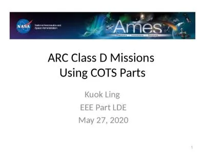 ARC Class D Missions  Using COTS Parts