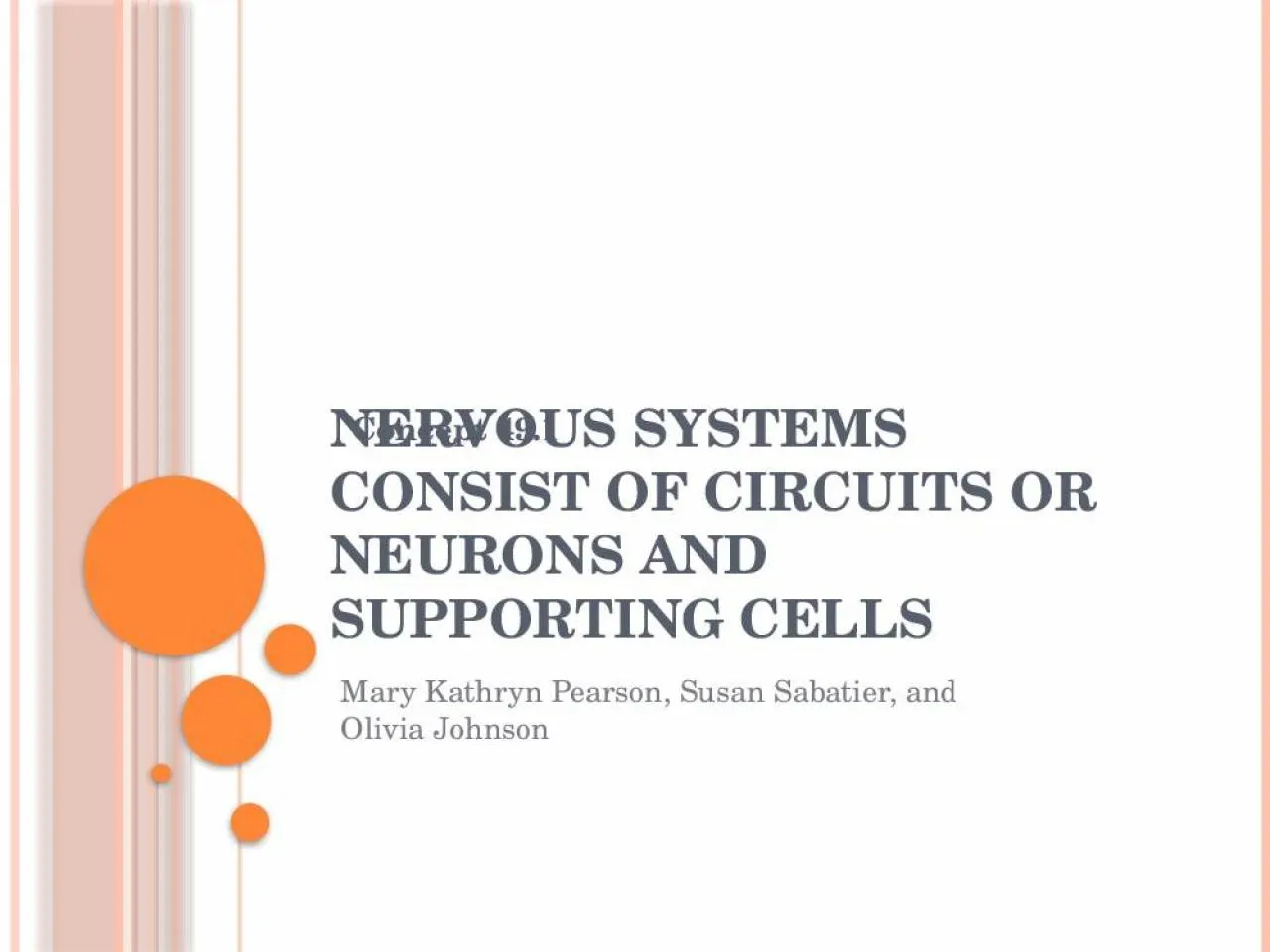 PPT-Nervous Systems Consist of Circuits or Neurons and Supporting Cells