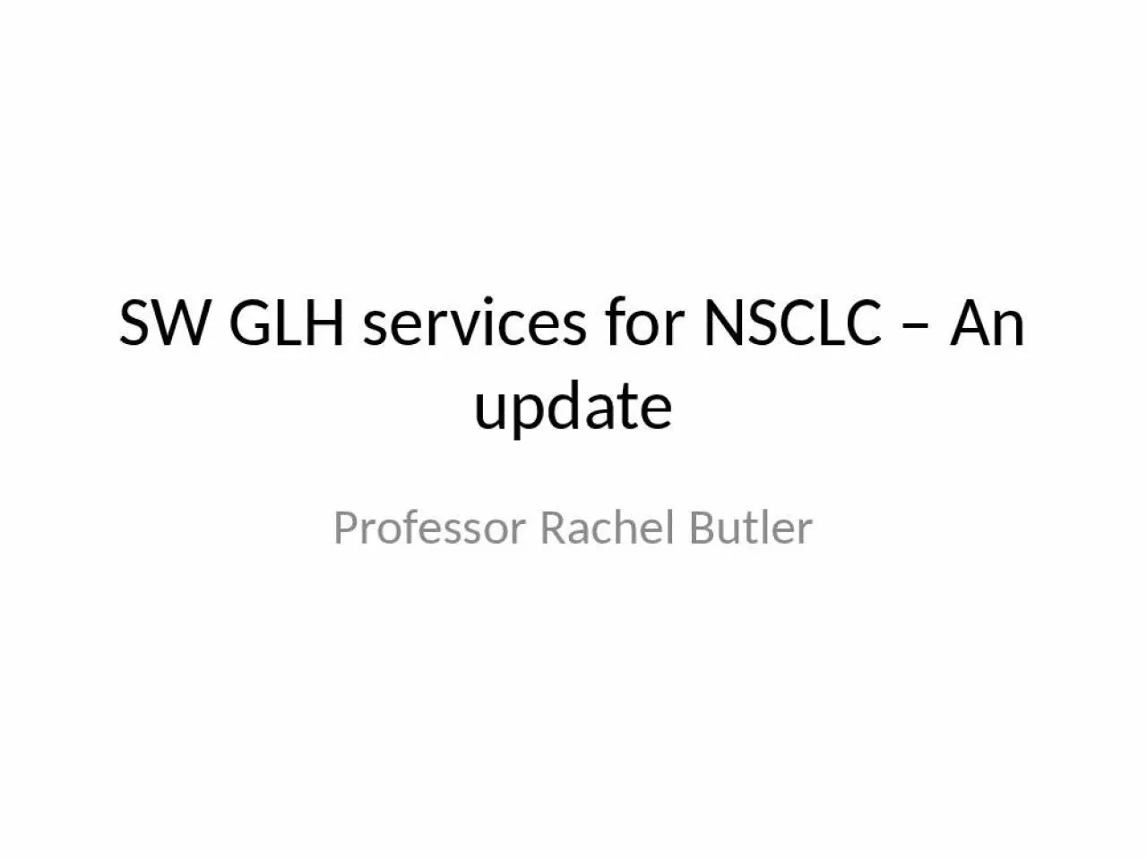 PPT-SW GLH services for NSCLC – An update