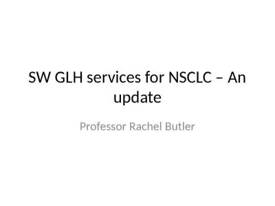 SW GLH services for NSCLC – An update