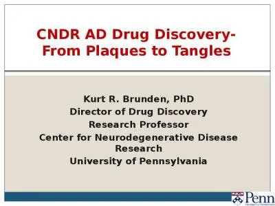 Kurt R. Brunden, PhD Director of Drug Discovery