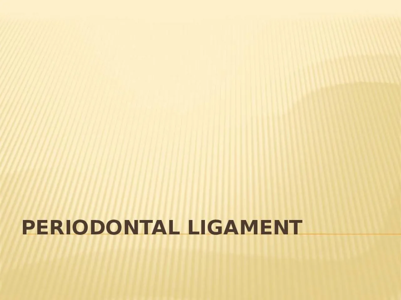 PPT-Periodontal Ligament Periodontal ligament (PDL)