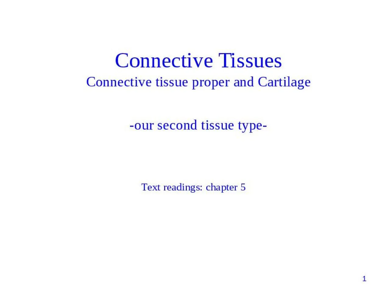 PPT-153 Connective Tissues Connective tissue proper and Cartilage