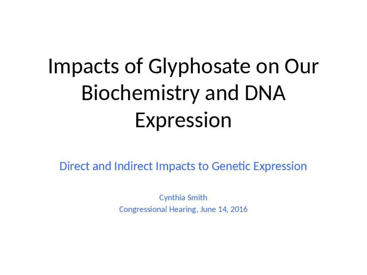 PPT-Impacts of Glyphosate on Our Biochemistry and DNA Expression